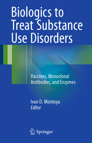 Biologics to Treat Substance Use Disorders: Vaccines, Monoclonal Antibodies, and Enzymes