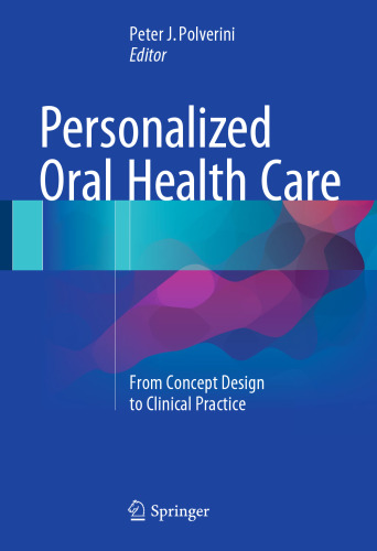 Personalized Oral Health Care: From Concept Design to Clinical Practice