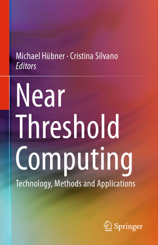 Near Threshold Computing: Technology, Methods and Applications