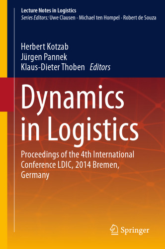 Dynamics in Logistics: Proceedings of the 4th International Conference LDIC, 2014 Bremen, Germany