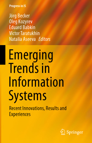 Emerging Trends in Information Systems: Recent Innovations, Results and Experiences