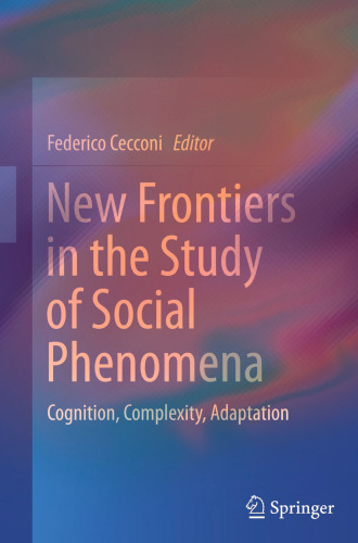 New Frontiers in the Study of Social Phenomena: Cognition, Complexity, Adaptation