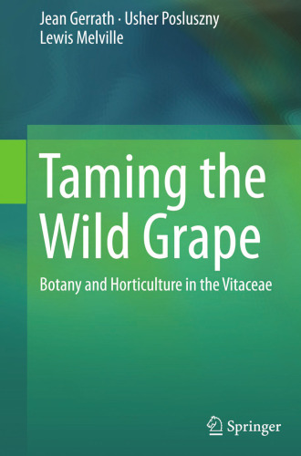 Taming the Wild Grape: Botany and Horticulture in the Vitaceae