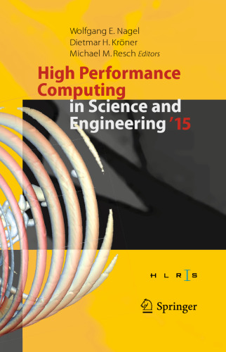 High Performance Computing in Science and Engineering ´15: Transactions of the High Performance Computing Center, Stuttgart (HLRS) 2015