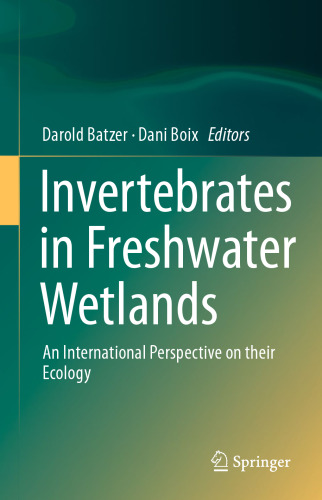 Invertebrates in Freshwater Wetlands: An International Perspective on their Ecology