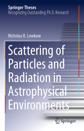 Scattering of Particles and Radiation in Astrophysical Environments