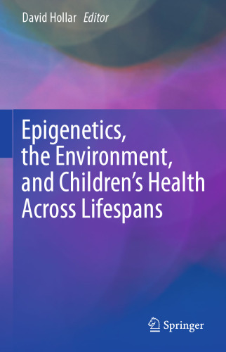 Epigenetics, the Environment, and Children’s Health Across Lifespans