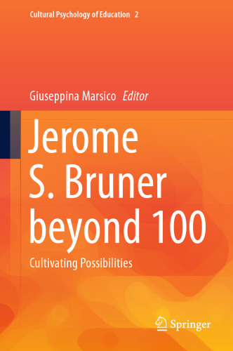 Jerome S. Bruner beyond 100: Cultivating Possibilities