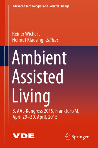 Ambient Assisted Living: 8. AAL-Kongress 2015,Frankfurt/M, April 29-30. April, 2015