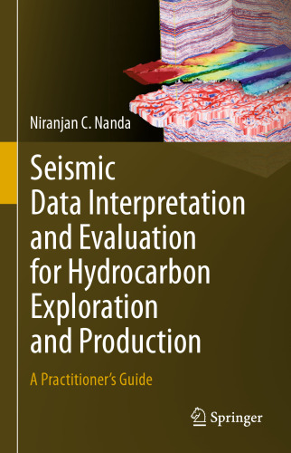 Seismic Data Interpretation and Evaluation for Hydrocarbon Exploration and Production: A Practitioner’s Guide
