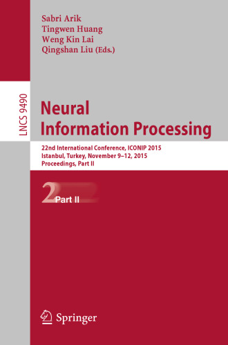 Neural Information Processing: 22nd International Conference, ICONIP 2015, Istanbul, Turkey, November 9-12, 2015, Proceedings, Part II