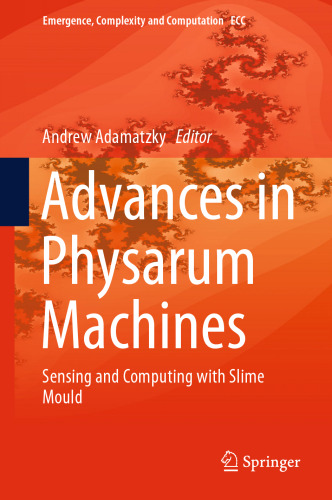 Advances in Physarum Machines: Sensing and Computing with Slime Mould