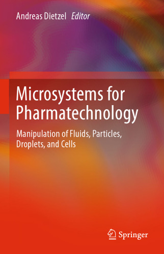 Microsystems for Pharmatechnology: Manipulation of Fluids, Particles, Droplets, and Cells
