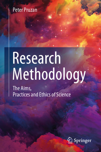 Research Methodology: The Aims, Practices and Ethics of Science