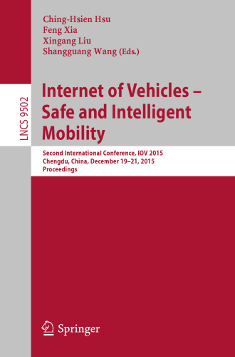 Internet of Vehicles - Safe and Intelligent Mobility: Second International Conference, IOV 2015, Chengdu, China, December 19-21, 2015, Proceedings