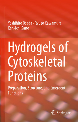 Hydrogels of Cytoskeletal Proteins: Preparation, Structure, and Emergent Functions