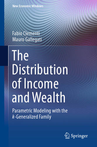 The Distribution of Income and Wealth: Parametric Modeling with the κ-Generalized Family