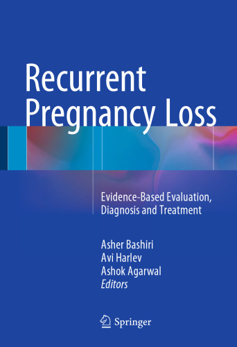 Recurrent Pregnancy Loss: Evidence-Based Evaluation, Diagnosis and Treatment