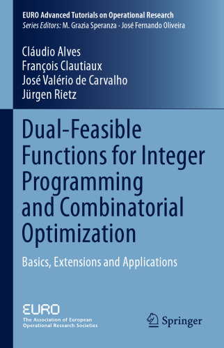 Dual-Feasible Functions for Integer Programming and Combinatorial Optimization: Basics, Extensions and Applications