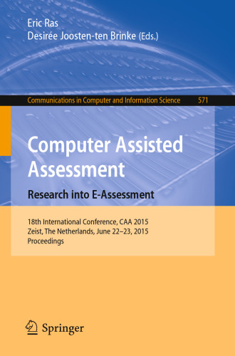 Computer Assisted Assessment. Research into E-Assessment: 18th International Conference, CAA 2015, Zeist, The Netherlands, June 22–23, 2015. Proceedings