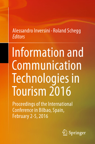 Information and Communication Technologies in Tourism 2016: Proceedings of the International Conference in Bilbao, Spain, February 2-5, 2016