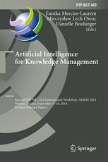 Artificial Intelligence for Knowledge Management: Second IFIP WG 12.6 International Workshop, AI4KM 2014, Warsaw, Poland, September 7-10, 2014, Revised Selected Papers