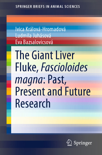 The Giant Liver Fluke, Fascioloides magna: Past, Present and Future Research