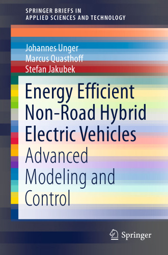 Energy Efficient Non-Road Hybrid Electric Vehicles: Advanced Modeling and Control 