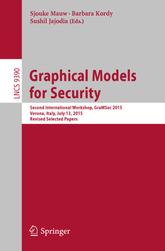 Graphical Models for Security: Second International Workshop, GraMSec 2015, Verona, Italy, July 13, 2015, Revised Selected Papers