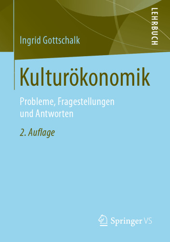 Kulturökonomik: Probleme, Fragestellungen und Antworten