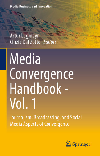 Media Convergence Handbook - Vol. 1: Journalism, Broadcasting, and Social Media Aspects of Convergence