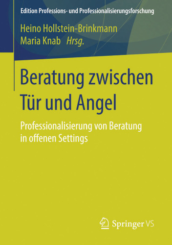 Beratung zwischen Tür und Angel: Professionalisierung von Beratung in offenen Settings