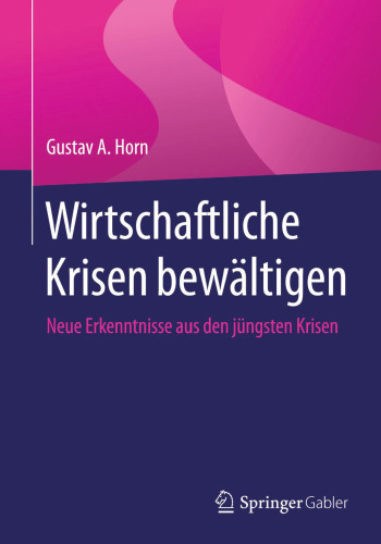 Wirtschaftliche Krisen bewältigen: Neue Erkenntnisse aus den jüngsten Krisen