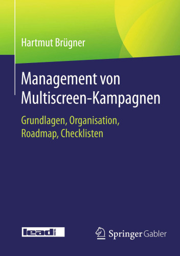 Management von Multiscreen-Kampagnen: Grundlagen, Organisation, Roadmap, Checklisten