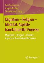 Migration – Religion – Identität. Aspekte transkultureller Prozesse: Migration – Religion – Identity. Aspects of Transcultural Processes