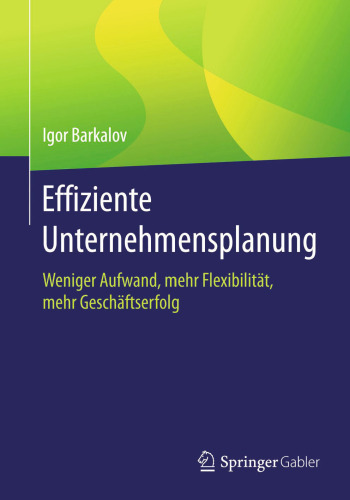Effiziente Unternehmensplanung: Weniger Aufwand, mehr Flexibilität, mehr Geschäftserfolg