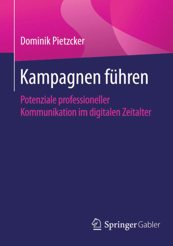 Kampagnen führen: Potenziale professioneller Kommunikation im digitalen Zeitalter