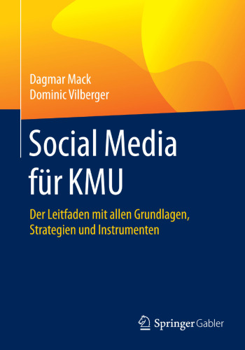 Social Media für KMU: Der Leitfaden mit allen Grundlagen, Strategien und Instrumenten