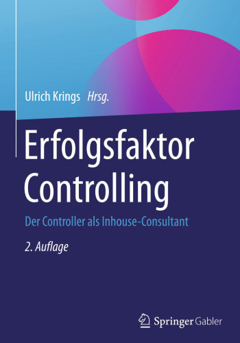 Erfolgsfaktor Controlling: Der Controller als Inhouse-Consultant