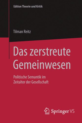 Das zerstreute Gemeinwesen: Politische Semantik im Zeitalter der Gesellschaft