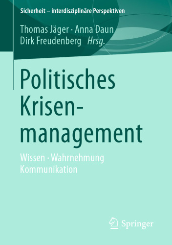 Politisches Krisenmanagement: Wissen • Wahrnehmung • Kommunikation