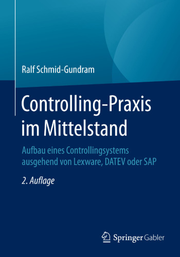Controlling-Praxis im Mittelstand: Aufbau eines Controllingsystems ausgehend von Lexware, DATEV oder SAP