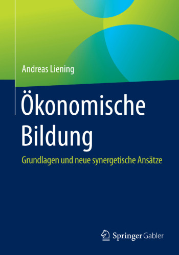 Ökonomische Bildung: Grundlagen und neue synergetische Ansätze
