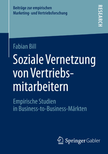 Soziale Vernetzung von Vertriebsmitarbeitern: Empirische Studien in Business-to-Business-Märkten