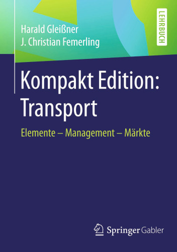 Kompakt Edition: Transport: Elemente - Management - Märkte
