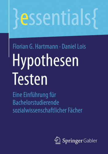 Hypothesen Testen: Eine Einführung für Bachelorstudierende sozialwissenschaftlicher Fächer
