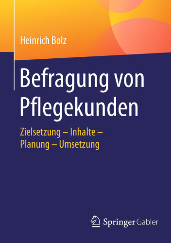 Befragung von Pflegekunden: Zielsetzung - Inhalte - Planung - Umsetzung