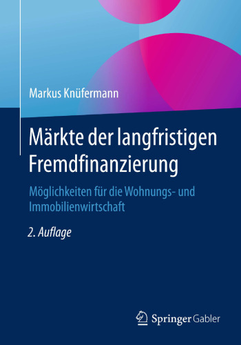 Märkte der langfristigen Fremdfinanzierung: Möglichkeiten für die Wohnungs- und Immobilienwirtschaft
