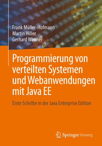 Programmierung von verteilten Systemen und Webanwendungen mit Java EE: Erste Schritte in der Java Enterprise Edition
