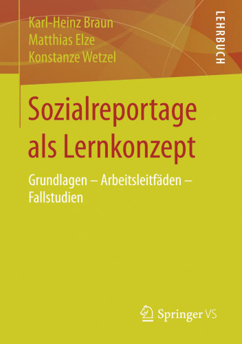 Sozialreportage als Lernkonzept: Grundlagen - Arbeitsleitfäden - Fallstudien